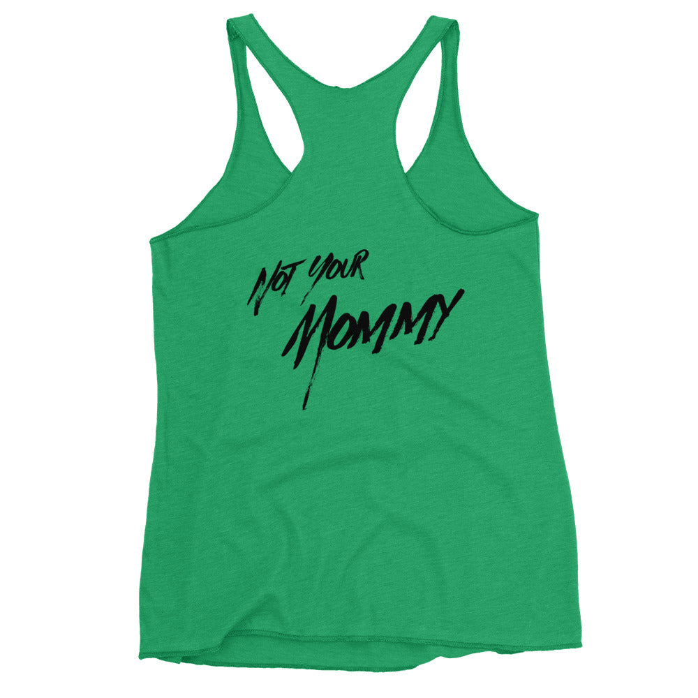 Staff Shirts - Not Your Mommy - Women's Racerback Tank