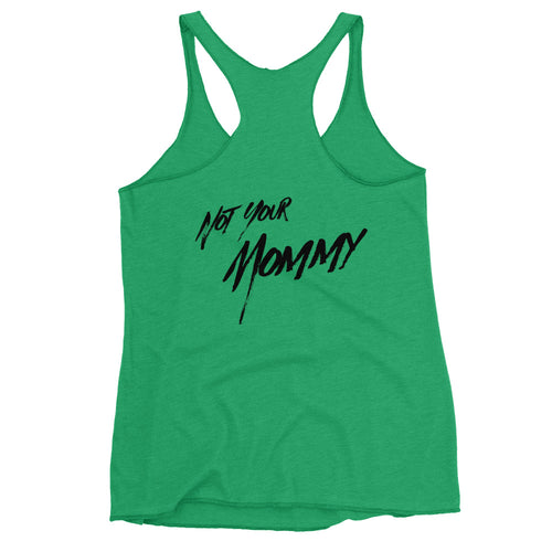 Staff Shirts - Not Your Mommy - Women's Racerback Tank