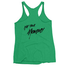 Load image into Gallery viewer, Staff Shirts - Not Your Mommy - Women&#39;s Racerback Tank
